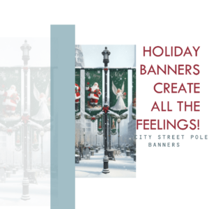 MainStreet Designs Inc Custom Holiday Banners create all the feelings!