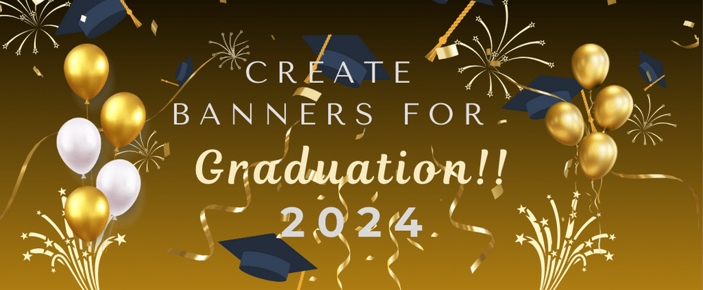 Create banners for Graduation- Mainstreet Designs