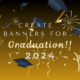 Create banners for Graduation- Mainstreet Designs