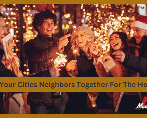 Bring Your Cities Neighbors Together For The Holidays- MainStreet Designs Inc