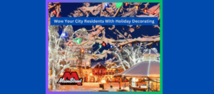 Wow Your City Residents With Holiday Decorating- MainStreet Designs Inc