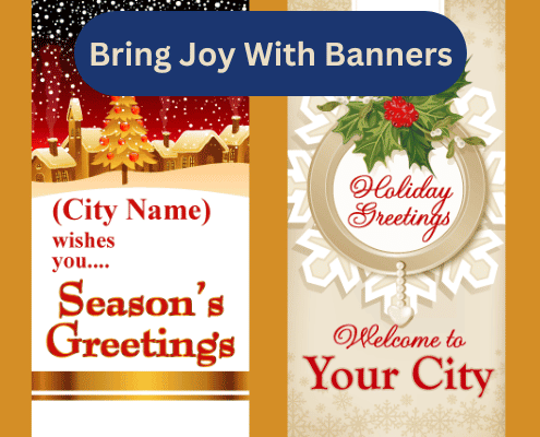 Bring Joy to your city with Banners! MainStreet Designs Inc