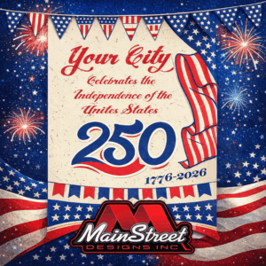 Celebrating Independence of the USA- 250 years 1776-2026 banners- Main Street Designs