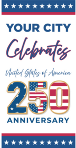 Your City Celebrate USA 250 banners